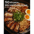 50 Ramen Recipes for Home - Paperback