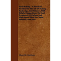 Tool-Making - A Practical Treatise on the Art of Making Tools, Jigs, and Fixtures, with Helpful Suggestions on Heat Treatment of Carbon and High-Speed - Paperback