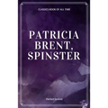 Patricia Brent, Spinster - Paperback