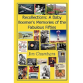 Recollections: A Baby Boomer's Memories of the Fabulous Fifties - Paperback