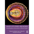 Mad Studies Reader: Interdisciplinary Innovations in Mental Health - Paperback