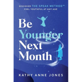 Be Younger Next Month: Discover The Speak Method - Paperback