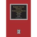 Elbert County, Georgia Inferior Court Minutes 1809-1850. (Volume #7): The Road Orders - Paperback