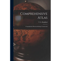 Comprehensive Atlas: Geographical, Historical & Commercial - Paperback
