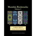 Mandala Bookmarks Volume 5: Large Print Cross Stitch Patterns - Paperback