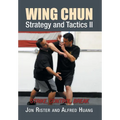 Wing Chun Strategy and Tactics II: Strike, Control, Break - Hardcover
