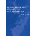 Self-Deception and Wholeness in Paul and Matthew - Paperback