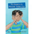 My Anxiety Is Messing Things Up: Volume 4 - Paperback