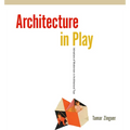 Architecture in Play: Intimations of Modernism in Architectural Toys - Hardcover