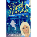 Ghostly Illusions - Paperback