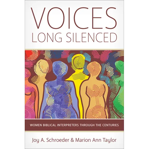 Voices Long Silenced: Women Biblical Interpreters Through the Centuries - Paperback