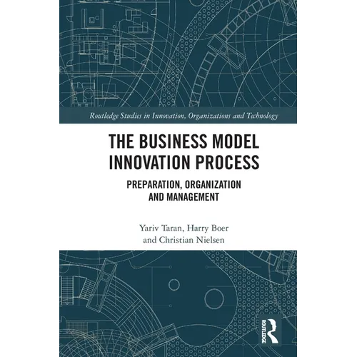 The Business Model Innovation Process: Preparation, Organization and Management - Paperback