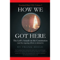 How We Got Here: The Left's Assault on the Constitution - Paperback