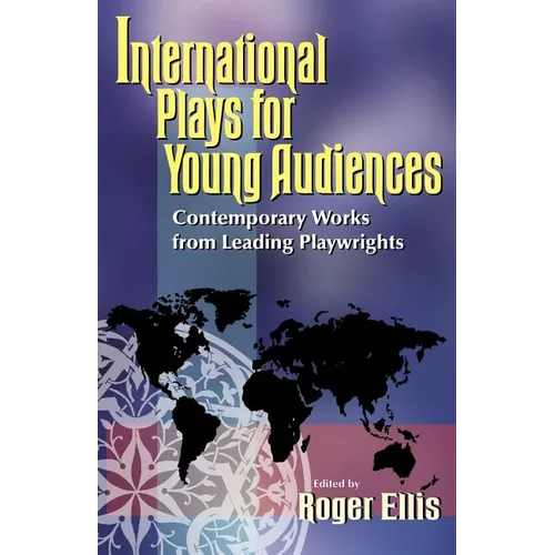International Plays for Young Audiences: Contemporary Works from Leading Playwrights - Paperback