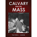 Calvary and the Mass: Large Print Edition - Paperback