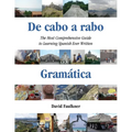De cabo a rabo - Gramática: The Most Comprehensive Guide to Learning Spanish Ever Written - Paperback