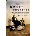 The Great Departure: Mass Migration from Eastern Europe and the Making of the Free World - Paperback