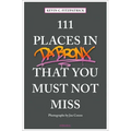 111 Places in the Bronx That You Must Not Miss - Paperback