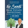 No Sweat Real Estate Investing: High Returns - Low Risk - Zero Hassles - Paperback