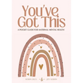 You've Got This - A Pocket Guide to Maternal Mental Health - Paperback