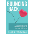 Bouncing Back: How Women Lose & Find Themselves in Marriage & Divorce - Paperback