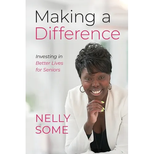 Making a Difference: Investing in Better Lives for Seniors - Paperback