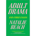 Adult Drama: And Other Essays - Hardcover