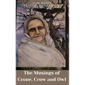 The Musings of Crone, Crow and Owl - Paperback