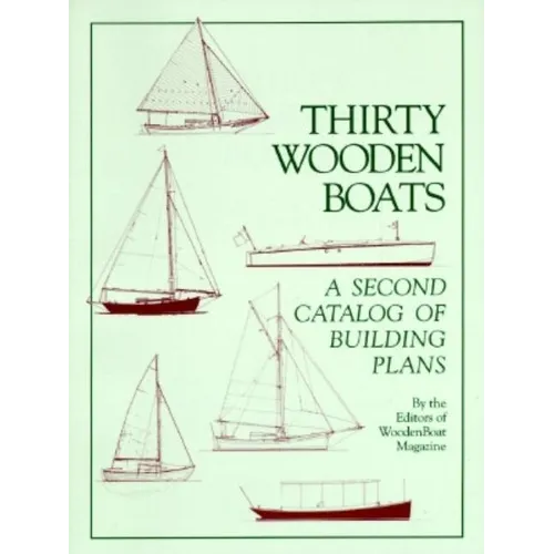Thirty Wooden Boats: A Second Catalog of Building Plans - Paperback