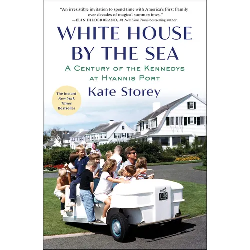 White House by the Sea: A Century of the Kennedys at Hyannis Port - Paperback
