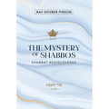 The Mystery of Shabbos: Shabbat Rediscovered - Hardcover