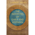 The Institutes of Gaius and Justinian - Hardcover