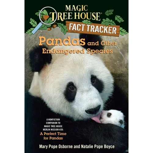 Pandas and Other Endangered Species: A Nonfiction Companion to Magic Tree House Merlin Mission #20: A Perfect Time for Pandas - Paperback