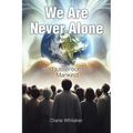 We Are Never Alone: God's Intentions for Mankind - Paperback