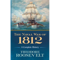 The Naval War of 1812: A Complete History - Paperback