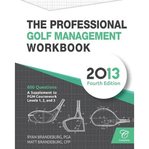 The Professional Golf Management Workbook: A Supplement to PGM Coursework for Levels 1, 2, and 3 (4th Edition) - Paperback