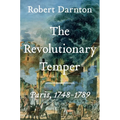 The Revolutionary Temper: Paris, 1748-1789 - Hardcover