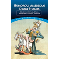 Humorous American Short Stories: Selections from Mark Twain, O. Henry, James Thurber, Kurt Vonnegut, Jr. and More - Paperback