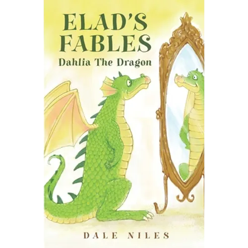 Elads Fables: Dahlia The Dragon - Paperback