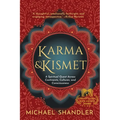 Karma and Kismet: A Spiritual Quest Across Continents, Cultures, and Consciousness - Paperback