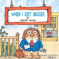 When I Get Bigger (Little Critter) - Paperback