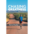 Chasing Greatness: Stories of Passion and Perseverance in Sport and in Life - Hardcover