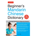 Beginner's Mandarin Chinese Dictionary: The Ideal Dictionary for Beginning Students [Hsk Levels 1-5, Fully Romanized] - Paperback