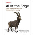 AI at the Edge: Solving Real-World Problems with Embedded Machine Learning - Paperback