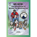 Me-Now: The Adventures of Mickey the Mushing Cat - Paperback