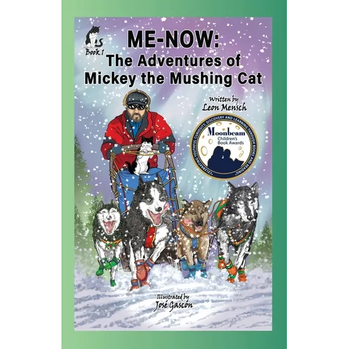 Me-Now: The Adventures of Mickey the Mushing Cat - Paperback