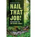 Nail That Job! Navigating the Job Search Journey - Paperback