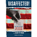 Disaffected!: Access vs Apathy: Why Every Election is The Election of a Lifetime - Hardcover