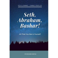 Seth, Abraham, Bashar!: All that you see is yourself - Paperback