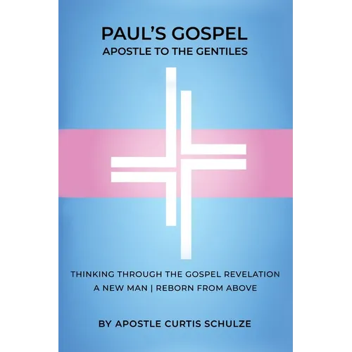 Paul's Gospel: Apostle to the Gentiles - Paperback